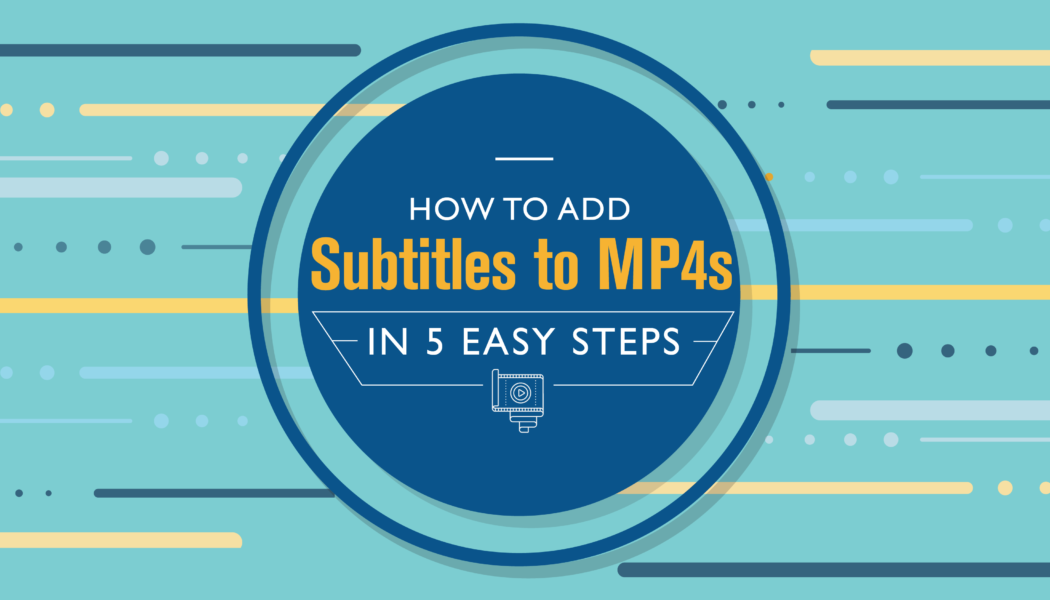 How to add subtitles to MP4 videos