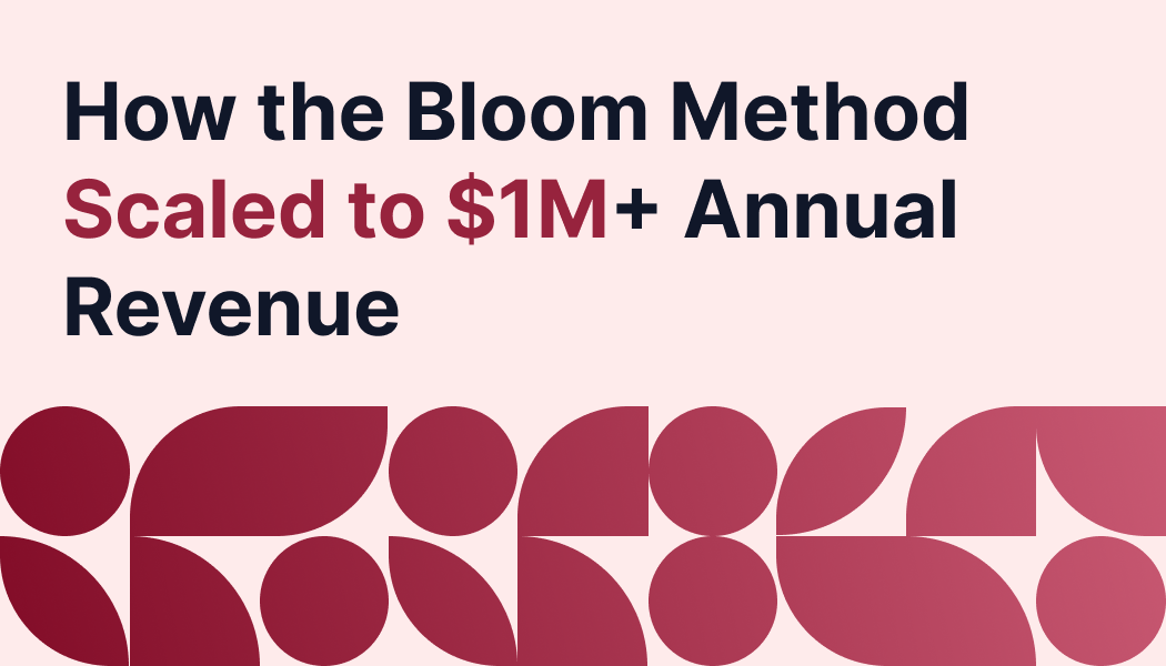 Case Study How the Bloom Method Scaled to 1M+ Annual Revenue Uscreen