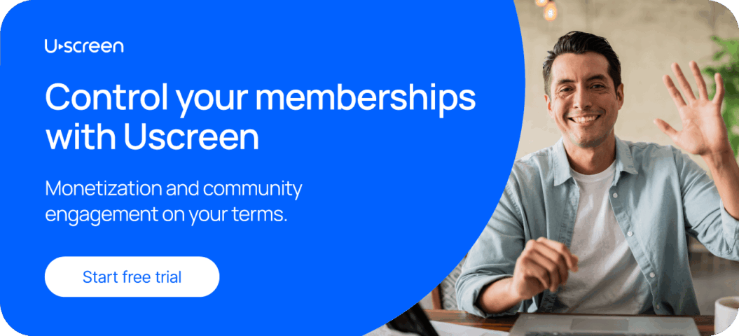 Control your memberships with Uscreen. Monetize on your terms.
