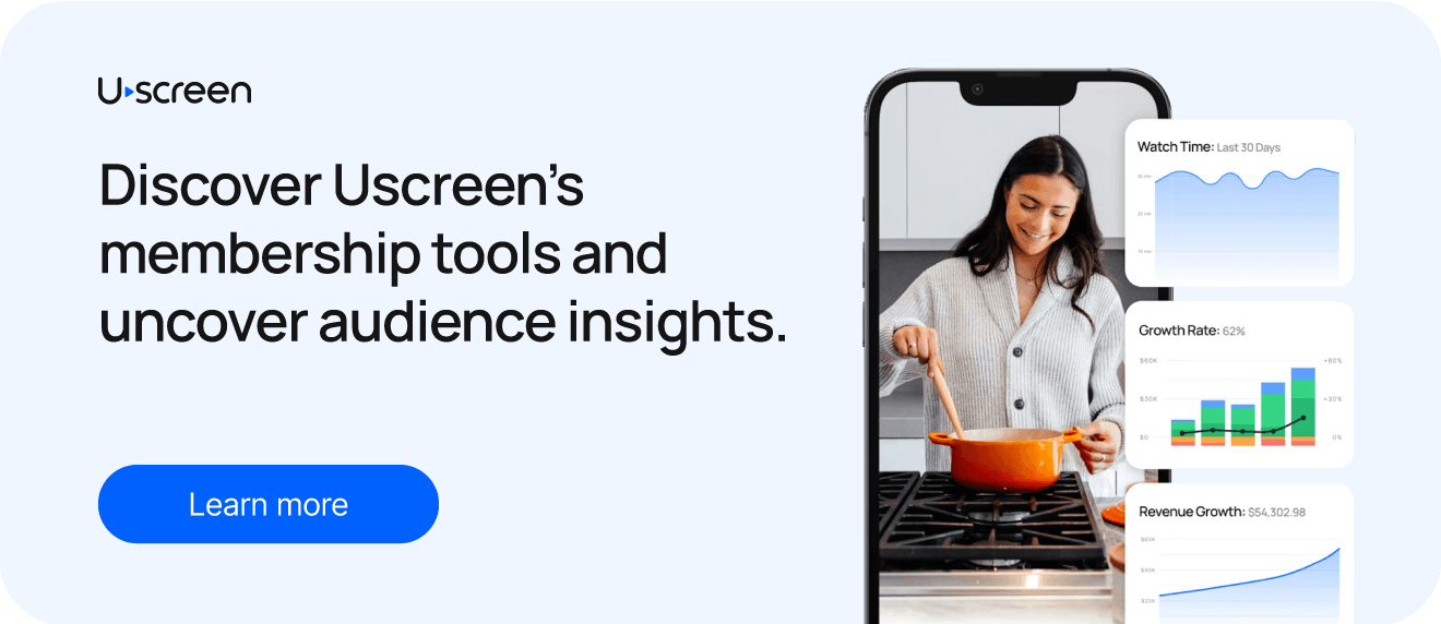 Learn more and discover Uscreen’s membership tools and uncover audience insights.