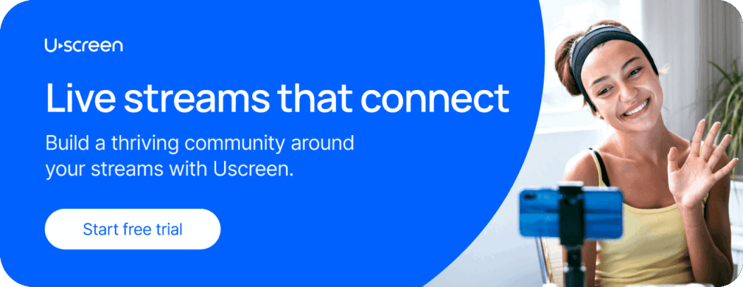 live streaming Uscreen CTA: build a thriving community around your streams with Uscreen.
