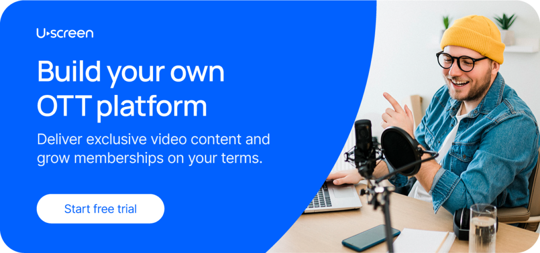 Start free trial and build your own OTT platform